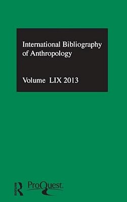 Ibss: Anthropology: 2013 Vol.59: International Bibliography Of The Social Sciences-..