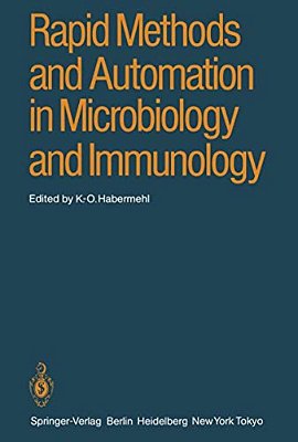 Rapid Methods And Automation In Microbiology And Immunology: Fourth International Symposium On Rapid Methods And Automation In Microbiology And Immuno-..