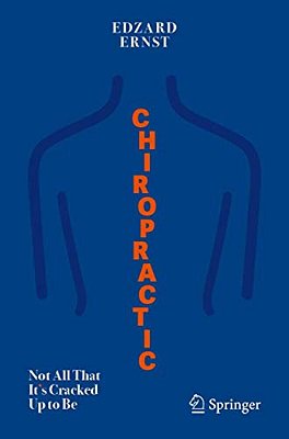 Chiropractic: Not All That It's Cracked Up To Be-..