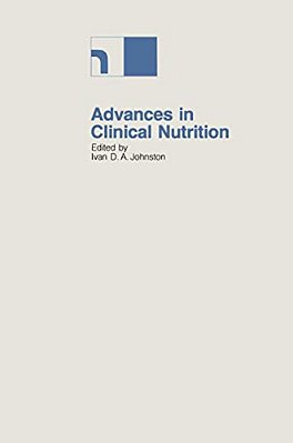 Advances In Clinical Nutrition: Proceedings Of The 2ND International Symposium Held In Bermuda, 16-20Th May 1982-..