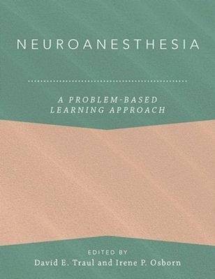 Neuroanesthesia: A Problem-Based Learning Approach-..