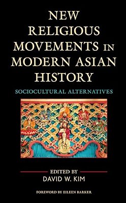 New Religious Movements In Modern Asian History: Sociocultural Alternatives-..