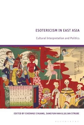 Esotericism In East Asia: Cultural Interpretation And Politics-..