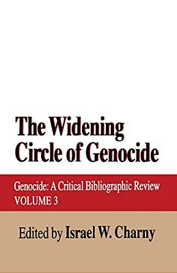 The Widening Circle Of Genocide: Genocide - A Critical Bibliographic Review-..