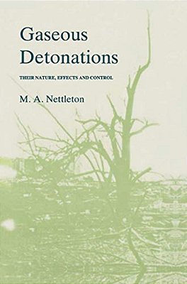 Gaseous Detonations: Their Nature, Effects And Control-..