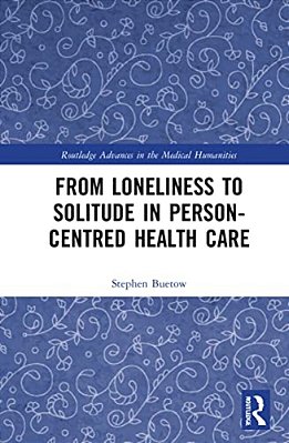 From Loneliness To Solitude In Person-Centred Health Care-..