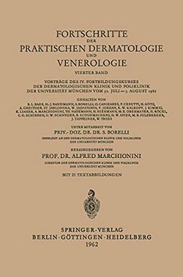 Fortschritte Der Praktischen Dermatologie Und Venerologie: Vorträge Des IV. Fortbildungskurses Der Dermatologischen Klinik Und Poliklinik Der Universi-..