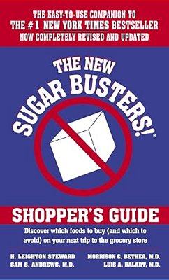 The New Sugar Busters! Shopper's Guide: Discover Which Foods To Buy (And Which To Avoid) On Your Next Trip To The Grocery Store-..