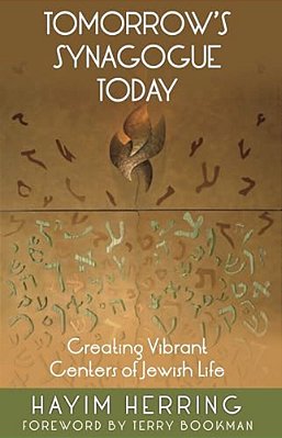 Tomorrow's Synagogue Today: Creating Vibrant Centers Of Jewish Life-..