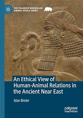 An Ethical View Of Human-Animal Relations In The Ancient Near East-..
