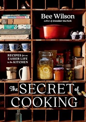 The Secret Of Cooking: Recipes For An Easier Life In The Kitchen-..