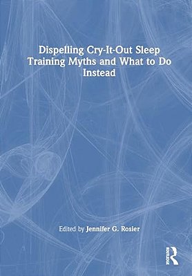 Dispelling Cry-It-out Sleep Training Myths And What To Do Instead-..
