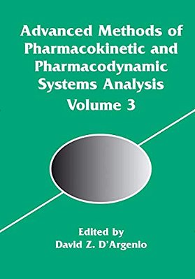 Advanced Methods Of Pharmacokinetic And Pharmacodynamic Systems Analysis-..