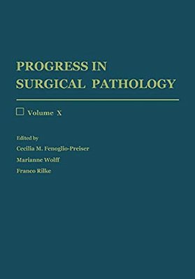 Progress In Surgical Pathology: Volume X-..