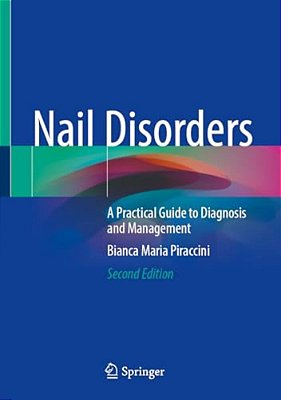 Nail Disorders: A Practical Guide To Diagnosis And Management-..