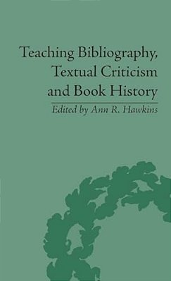 Teaching Bibliography, Textual Criticism, And Book History-..