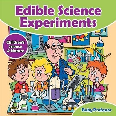 Edible Science Experiments - Children's Science & Nature-..