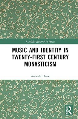 Music And Identity In Twenty-First-century Monasticism-..