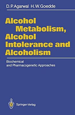 Alcohol Metabolism, Alcohol Intolerance, And Alcoholism: Biochemical And Pharmacogenetic Approaches-..