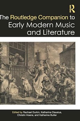 The Routledge Companion To Early Modern Music And Literature-..