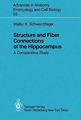 Structure And Fiber Connections Of The Hippocampus: A Comparative Study-..