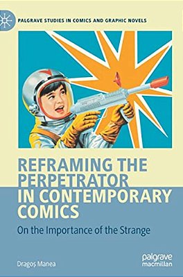 Reframing The Perpetrator In Contemporary Comics: On The Importance Of The Strange-..