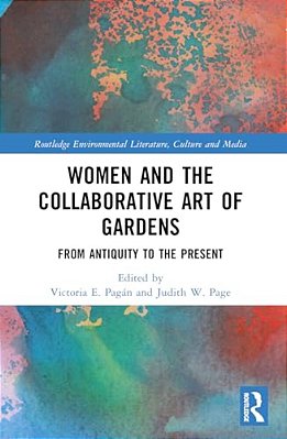 Women And The Collaborative Art Of Gardens: From Antiquity To The Present-..