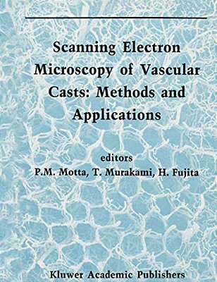 Scanning Electron Microscopy Of Vascular Casts: Methods And Applications-..