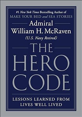 The Hero Code: Lessons Learned From Lives Well Lived-..