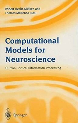 Computational Models For Neuroscience: Human Cortical Information Processing-..