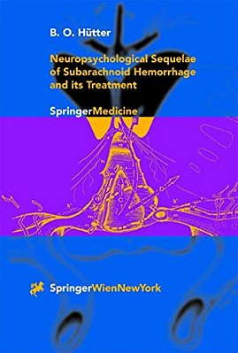 Neuropsychological Sequelae Of Subarachnoid Hemorrhage And Its Treatment-..