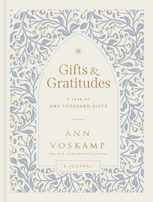 Gifts And Gratitudes: A Year Of One Thousand Gifts (A Guided Devotional Journal)-..