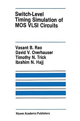 Switch-Level Timing Simulation Of Mos Vlsi Circuits-..