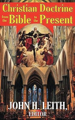 Christian Doctrine From The Bible To The Present-..