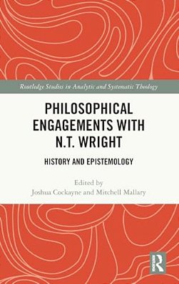 Philosophical Engagements With N. T. Wright: History And Epistemology-..