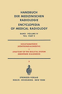 Skeletanatomie (Röntgendiagnostik)/Anatomy Of The Skeletal System (Roentgen Diagnosis): Teil 2/Part 2-..