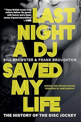 Last Night A Dj Saved My Life: The History Of The Disc Jockey-..