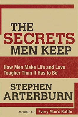 The Secrets Men Keep: How Men Make Life And Love Tougher Than It Has To Be-..