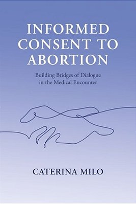 Informed Consent To Abortion: Building Bridges Of Dialogue In The Medical Encounter-..