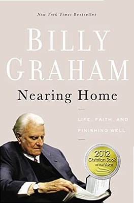 Nearing Home: Life, Faith, And Finishing Well-..