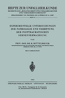 Experimentelle Untersuchungen Zur Pathologie Und Verhütung Der Posttraumatischen Sehnenverwachsung-..