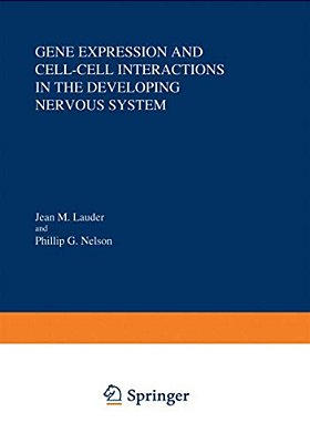 Gene Expression And Cell-Cell Interactions In The Developing Nervous System-..