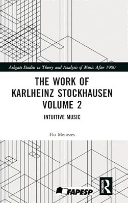 The Work Of Karlheinz Stockhausen Volume 2: Intuitive Music-..