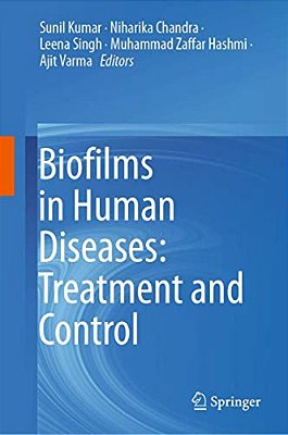 Biofilms In Human Diseases: Treatment And Control-..