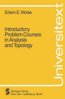 Introductory Problem Courses In Analysis And Topology-..