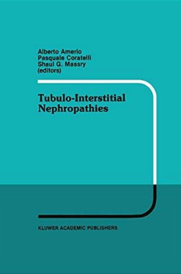 Tubulo-Interstitial Nephropathies: Proceedings Of The 4Th Bari Seminar In Nephrology, Bari, Italy, April 25-28, 1990-..