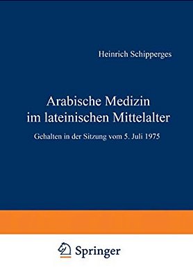 Arabische Medizin Im Lateinischen Mittelalter: Gehalten In Der Sitzung Vom 5. Juli 1975-..