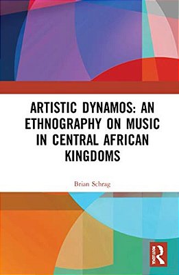 Artistic Dynamos: An Ethnography On Music In Central African Kingdoms-..