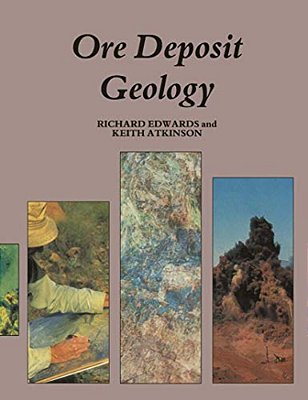 Ore Deposit Geology And Its Influence On Mineral Exploration-..
