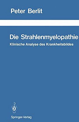 Die Strahlenmyelopathie: Klinische Analyse Des Krankheitsbildes-..